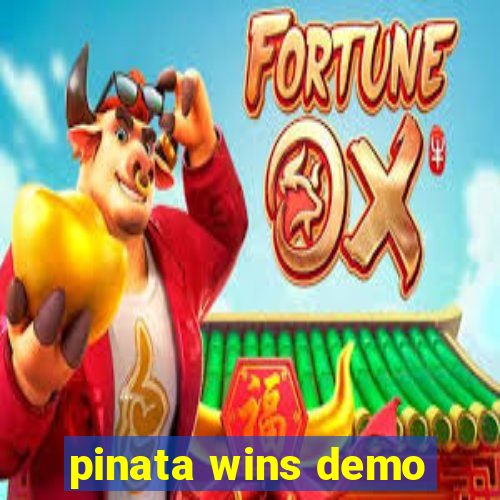 pinata wins demo